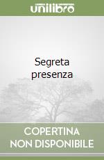 Segreta presenza libro