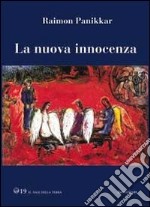 La nuova innocenza. Innocenza cosciente libro