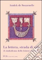 La Lettera, strada di vita. Il simbolismo delle lettere ebraiche libro