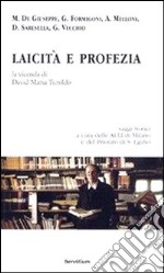 Laicità e profezia. La vicenda di David Maria Turoldo libro