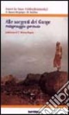 Alle sorgenti del Gange. Pellegrinaggio spirituale libro di Le Saux Henri Baumer-Despeigne Odette Panikkar Raimon
