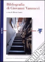 Bibliografia di Giovanni Vannucci