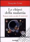 Le chiavi della malattia. Trattato teorico-pratico di anatheóresis libro di Grau Joaquín