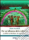 Per un'alleanza delle religioni. La Bibbia tra Panikkar e la radice ebraica libro