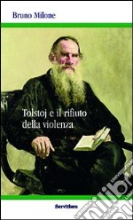 Tolstoj e il rifiuto della violenza