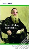 Tolstoj e il rifiuto della violenza libro