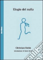 Elogio del nulla. Ediz. francese a fronte libro