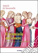 Il femminile dell'essere. Per smetterla con la «costola» di Adamo libro