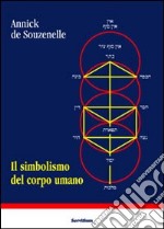 Il simbolismo del corpo umano. Dall'albero della vita allo schema corporeo libro