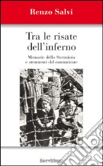 Tra le risate dell'inferno. Memoria dello sterminio e strumenti del comunicare