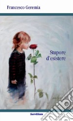 Stupore d'esistere