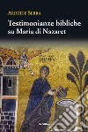 Testimonianze bibliche su Maria di Nazareth libro di Serra Aristide