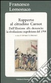 Rapporto al cittadino Carnot. Dall'illusione alla denuncia: la rivoluzione napoletana del 1799 libro