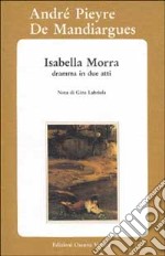 Isabella Morra. Dramma in due atti libro