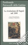 La rivoluzione di Napoli nel 1848 libro