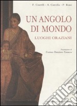 Un angolo di mondo. I luoghi oraziani libro