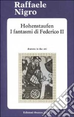 Hohenstaufen. I fantasmi di Federico II libro