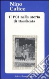 Il PCI nella storia di Basilicata libro di Calice Nino