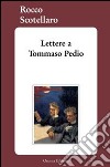 Lettere a Tommaso Pedio libro