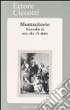 Montecitorio. Noterelle di uno che c'è stato libro di Ciccotti Ettore