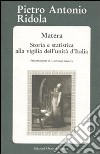 Matera. Storia e statistica alla vigilia dell'unità d'Italia libro