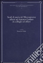 Studi di storia del Mezzogiorno offerti ad Antonio Cestaro da colleghi ed allievi libro