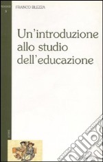 Un'introduzione allo studio dell'educazione libro