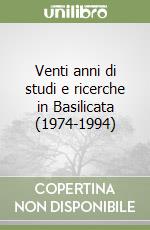 Venti anni di studi e ricerche in Basilicata (1974-1994)