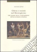 Chiesa e società nel Mezzogiorno. Dalla ricettizia del sec. XVI alla liquidazione dell'asse ecclesiastico in Basilicata libro