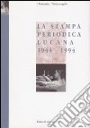 La stampa periodica lucana (1944-1994) libro di Notarangelo Domenico