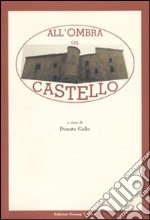 All'ombra del castello. Indagine storico-antropologica in un comune della Basilicata (Bella) libro