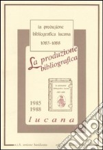 La produzione bibliografica lucana (1985-1988)