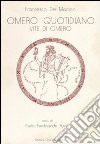 Omero quotidiano. Vite di Omero libro di De Martino Francesco