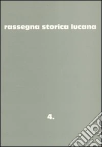 Rassegna storica lucana. Vol. 4 libro