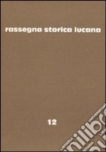 Rassegna storica lucana. Vol. 12 libro