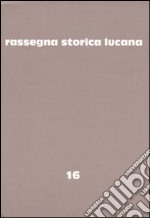 Rassegna storica lucana. Vol. 16 libro