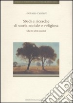 Studi e ricerche di storia sociale e religiosa (dal XVI al XX secolo) libro