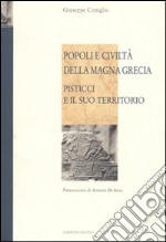 Popoli e civiltà della Magna Grecia. Pisticci e il suo territorio libro