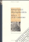 Popoli e civiltà della Magna Grecia. Pisticci e il suo territorio libro