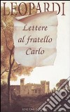 Lettere al fratello Carlo libro