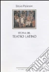 Storia del teatro latino libro di Paratore Ettore