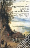 Viaggiatori stranieri in terra di Lucania Basilicata libro