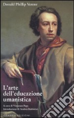 L'Arte dell'educazione umanistica libro