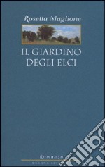 Il giardino degli elci libro