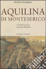 Aquilina di Monteserico libro