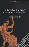 In-canto d'amore. Voci antiche di donne vicine libro