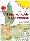 Il Monachicchio e altri racconti libro