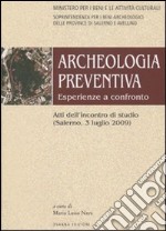 Archeologia preventiva. Esperienze a confronto. Atti dell'incontro di studio (Salerno, 3 luglio 2009) libro