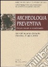 Archeologia preventiva. Esperienze a confronto. Atti dell'incontro di studio (Salerno, 3 luglio 2009) libro