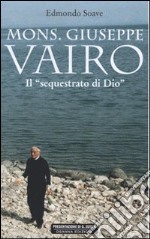 Mons. Giuseppe Vairo. Il sequestrato di Dio